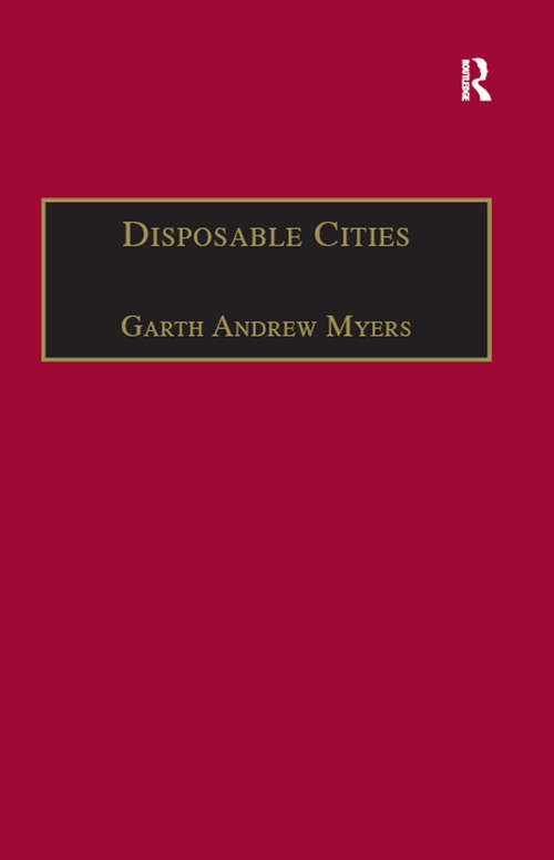 Book cover of Disposable Cities: Garbage, Governance and Sustainable Development in Urban Africa (Re-materialising Cultural Geography)