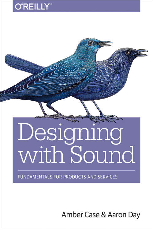 Book cover of Designing with Sound: Fundamentals for Products and Services