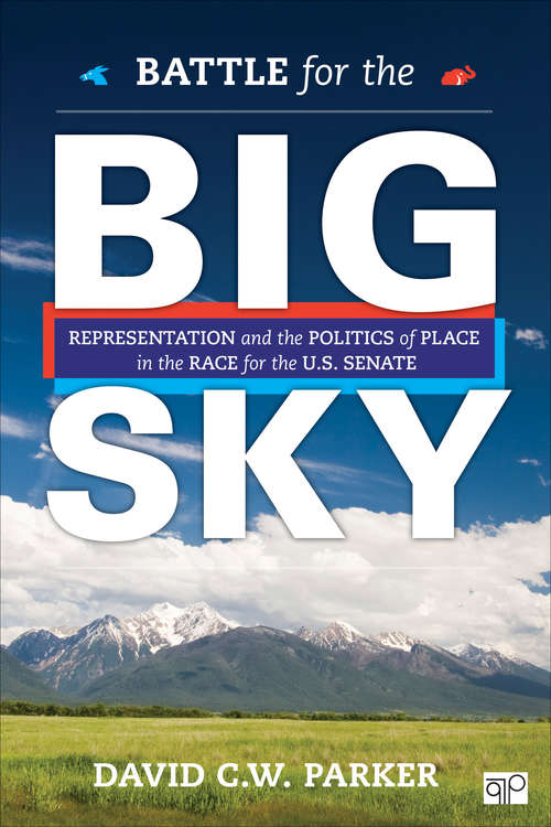 Book cover of Battle for the Big Sky: Representation and the Politics of Place in the Race for the US Senate