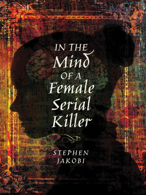 Book cover of In the Mind of a Female Serial Killer