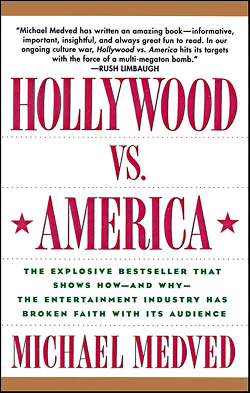 Book cover of Hollywood vs. America: The Explosive Bestseller that Shows How—and Why—the Entertainment Industry has Broken Faith with Its Audience