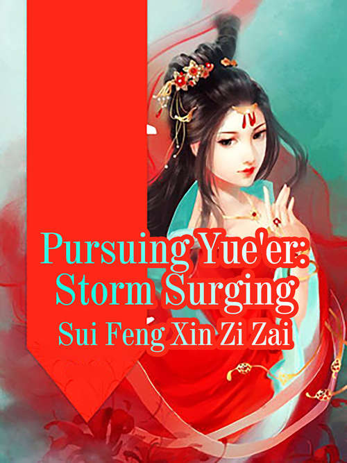 Book cover of Pursuing Yue'er: Volume 3 (Volume 3 #3)