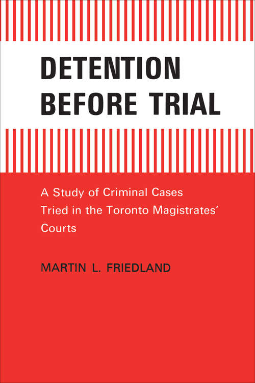 Book cover of Detention Before Trial: A Study of Criminal Cases Tried in the Toronto Magistrates' Courts