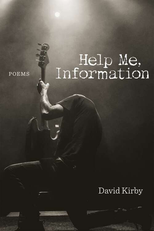 Book cover of Help Me, Information: Poems