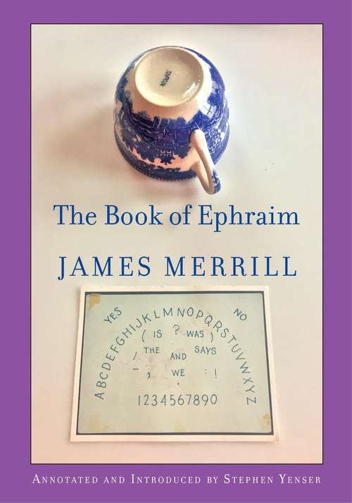 Book cover of The Book of Ephraim: Including The Whole Of The Book Of Ephraim, Mirabell's Books Of Number, Scripts For The Pageant, And A New Coda, The Higher Keys