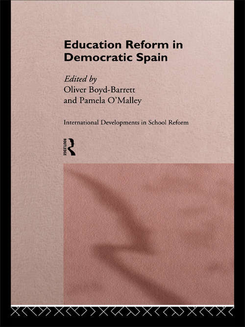 Book cover of Education Reform in Contemporary Spain (International Developments In School Reform Ser.)