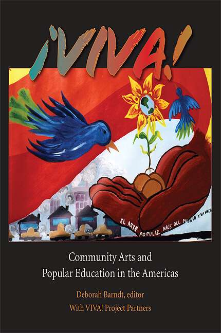 Book cover of ¡VIVA!: Community Arts and Popular Education in the Americas (SUNY series, Praxis: Theory in Action)