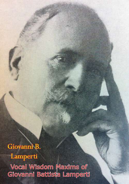 Book cover of Vocal Wisdom Maxims of Giovanni Battista Lamperti [1931 edition]