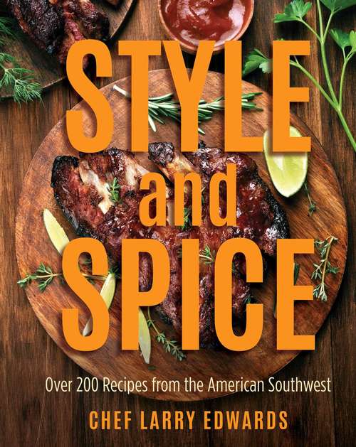 Book cover of Style and Spice: Over 200 Recipes from the American Southwest