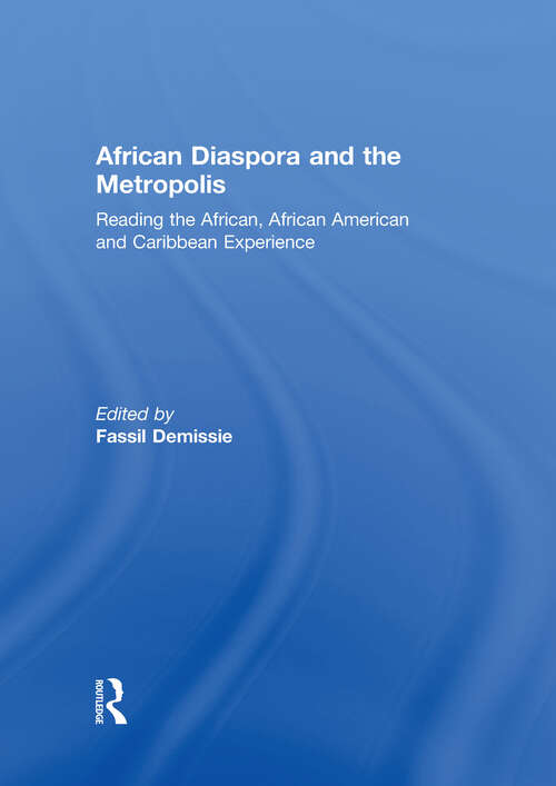 Book cover of African Diaspora and the Metropolis: Reading the African, African American and Caribbean Experience