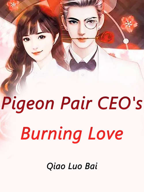 Book cover of Pigeon Pair, CEO's Burning Love: Volume 3 (Volume 3 #3)