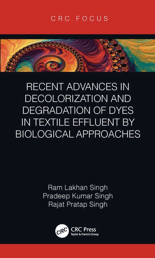 Book cover of Recent Advances in Decolorization and Degradation of Dyes in Textile Effluent by Biological Approaches