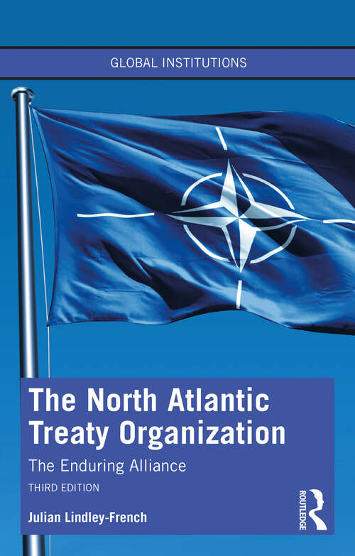 Book cover of The North Atlantic Treaty Organization: The Enduring Alliance (Global Institutions)