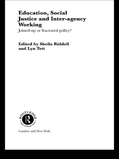 Book cover of Education, Social Justice and Inter-Agency Working: Joined Up or Fractured Policy? (Routledge Research in Education)