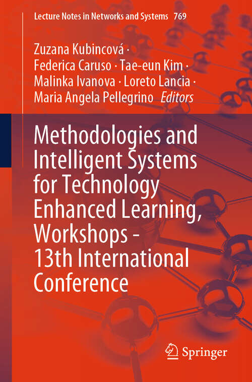 Book cover of Methodologies and Intelligent Systems for Technology Enhanced Learning, Workshops - 13th International Conference (1st ed. 2023) (Lecture Notes in Networks and Systems #769)