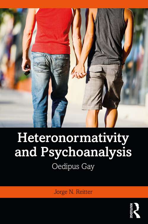Book cover of Heteronormativity and Psychoanalysis: Oedipus Gay