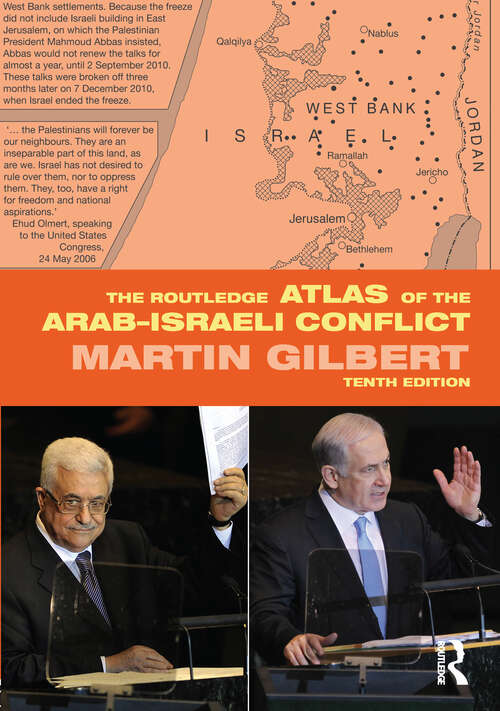 Book cover of The Routledge Atlas of the Arab-Israeli Conflict: The Complete History Of The Struggle And The Efforts To Resolve It (10) (Routledge Historical Atlases)