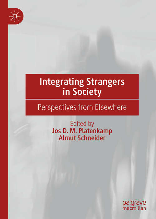 Book cover of Integrating Strangers in Society: Perspectives from Elsewhere (1st ed. 2019)