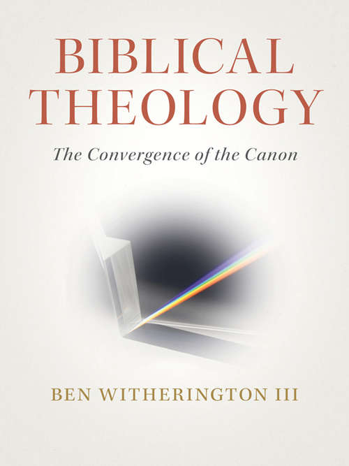 Book cover of Biblical Theology: The Convergence of the Canon