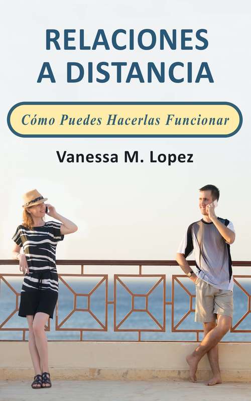Book cover of Relaciones A Distancia: Cómo Puedes Hacerlas Funcionar