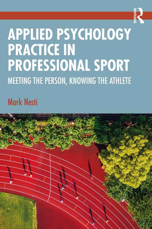 Book cover of Applied Psychology Practice in Professional Sport: Meeting the Person, Knowing the Athlete