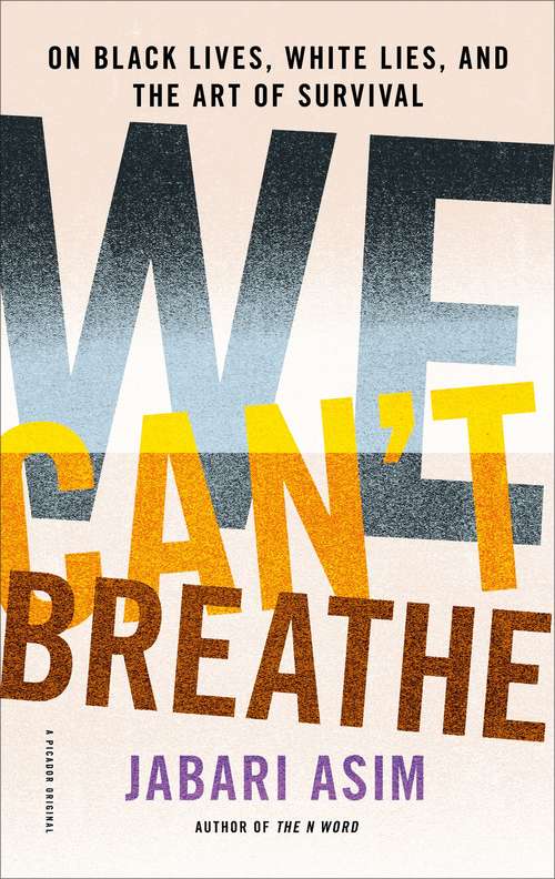 Book cover of We Can't Breathe: On Black Lives, White Lies, and the Art of Survival