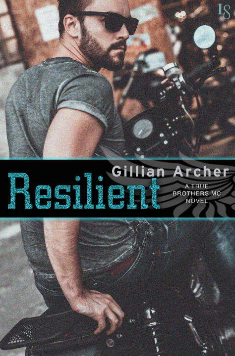 Book cover of Resilient: A True Brothers MC Novel