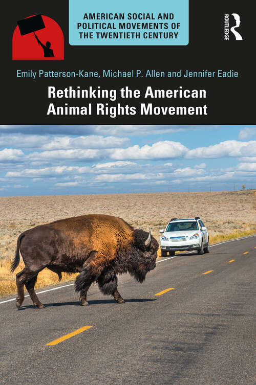 Book cover of Rethinking the American Animal Rights Movement (American Social and Political Movements of the 20th Century)