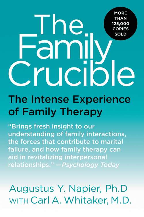 Book cover of The Family Crucible: The Intense Experience Of Family Therapy