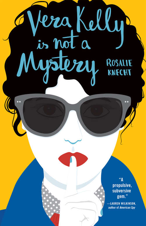 Book cover of Vera Kelly Is Not a Mystery (A Vera Kelly Story #2)