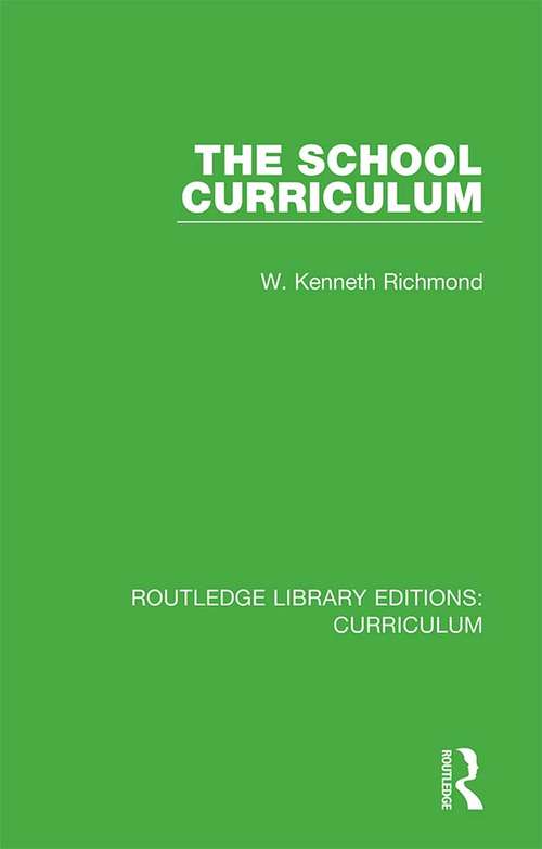 Book cover of The School Curriculum (Routledge Library Editions: Curriculum #30)