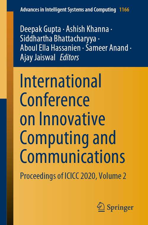 Book cover of International Conference on Innovative Computing and Communications: Proceedings of ICICC 2020, Volume 2 (1st ed. 2021) (Advances in Intelligent Systems and Computing #1166)