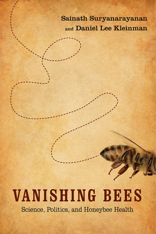 Book cover of Vanishing Bees: Science, Politics, and Honeybee Health
