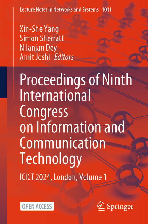 Book cover of Proceedings of Ninth International Congress on Information and Communication Technology: ICICT 2024, London, Volume 1 (2024) (Lecture Notes in Networks and Systems #1011)