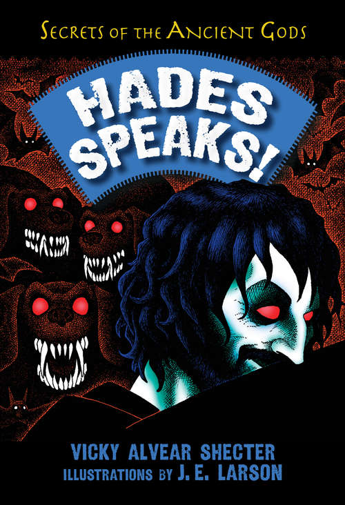 Book cover of Hades Speaks!: A Guide to the Underworld by the Greek God of the Dead (Secrets Of The Ancient Gods Ser.)