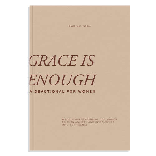 Book cover of Grace is Enough: A 30-Day Christian Devotional to Help Women Turn Anxiety and Insecurity into Confidence