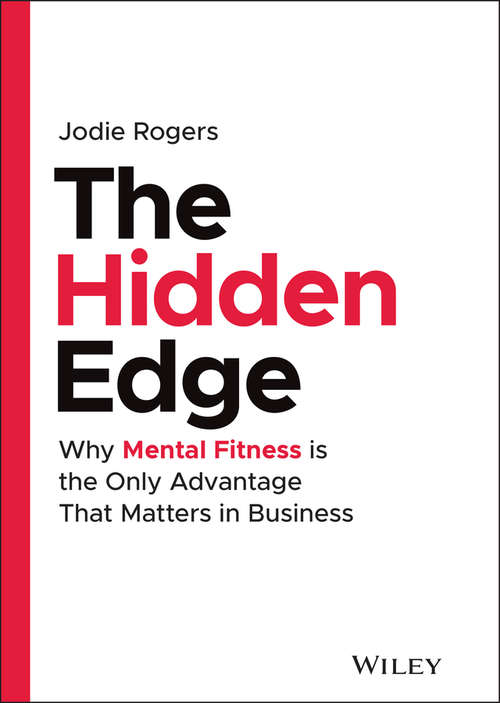 Book cover of The Hidden Edge: Why Mental Fitness is the Only Advantage That Matters in Business