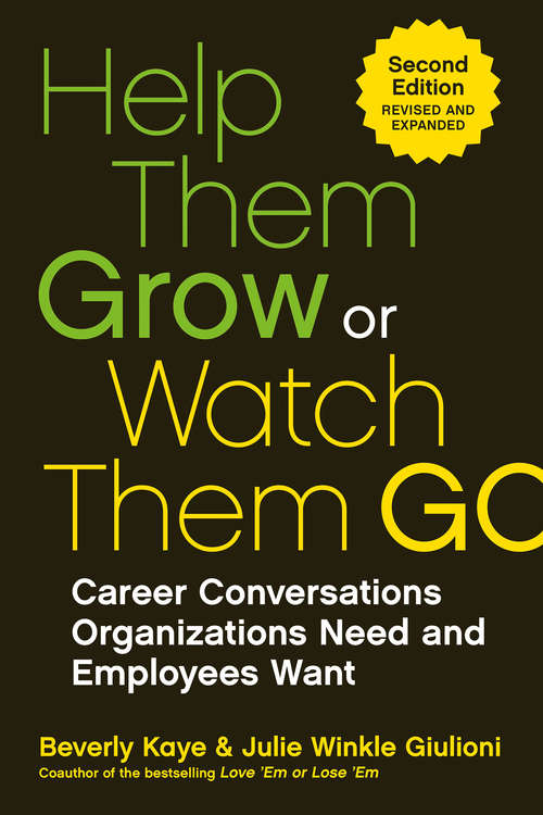 Book cover of Help Them Grow or Watch Them Go: Career Conversations Organizations Need and Employees Want (2)