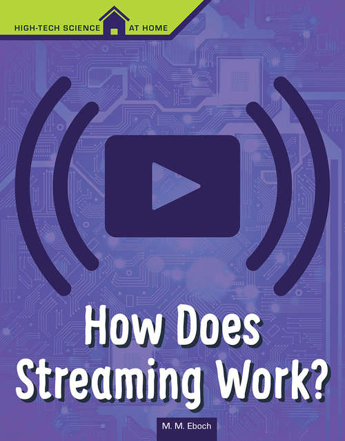 Book cover of How Does Streaming Work? (High Tech Science at Home)