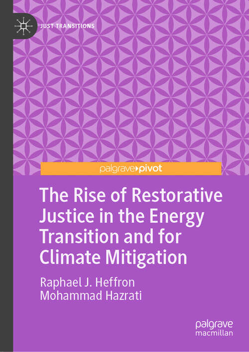 Book cover of The Rise of Restorative Justice in the Energy Transition and for Climate Mitigation (Just Transitions)