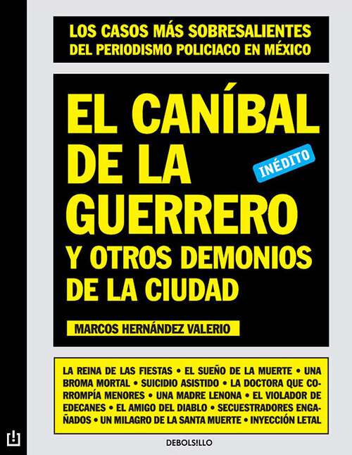 Book cover of El caníbal de la guerrero y otros demonios de la ciudad: Los casos más sobresalientes del periodismo policiaco en México