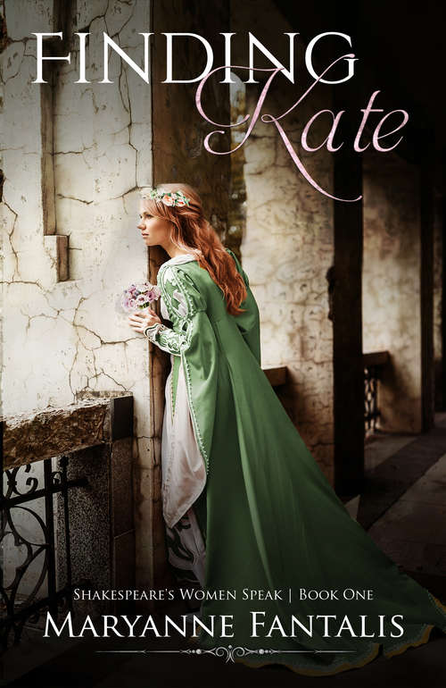 Book cover of Finding Kate (Shakespeare's Women Speak #1)