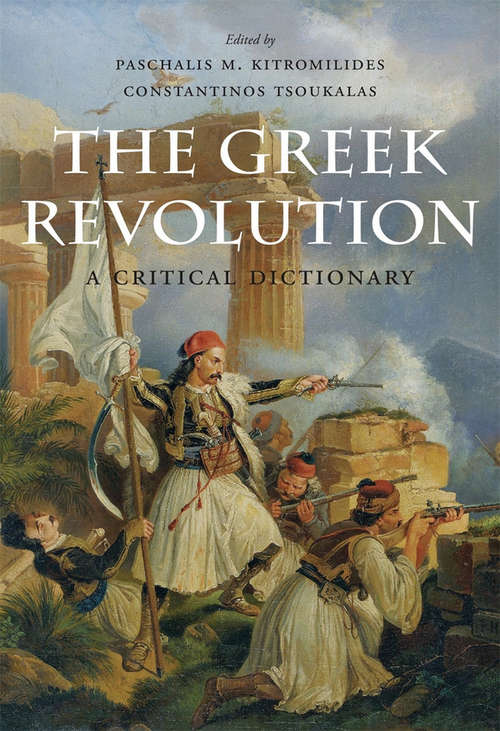 Book cover of The Greek Revolution: A Critical Dictionary