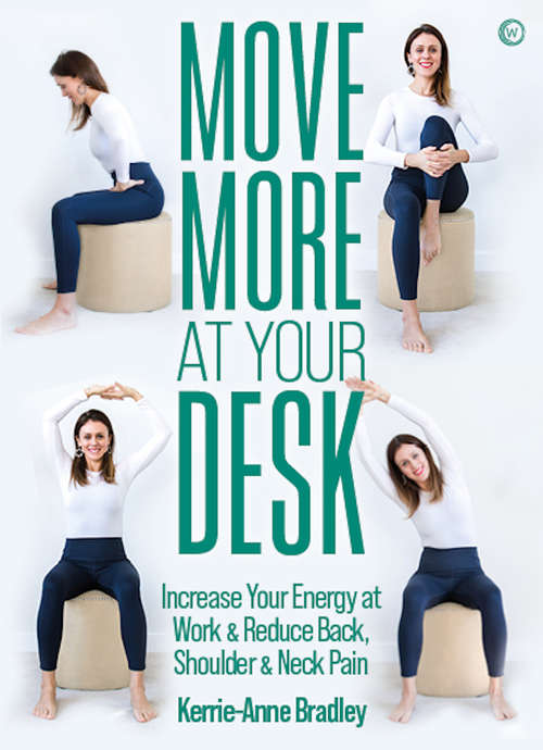 Book cover of Move More At Your Desk: Reduce back pain and increase your energy at work