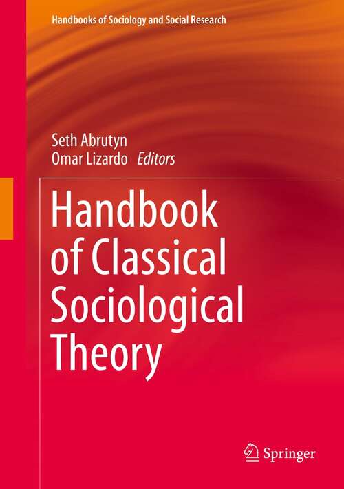 Book cover of Handbook of Classical Sociological Theory (1st ed. 2021) (Handbooks of Sociology and Social Research)