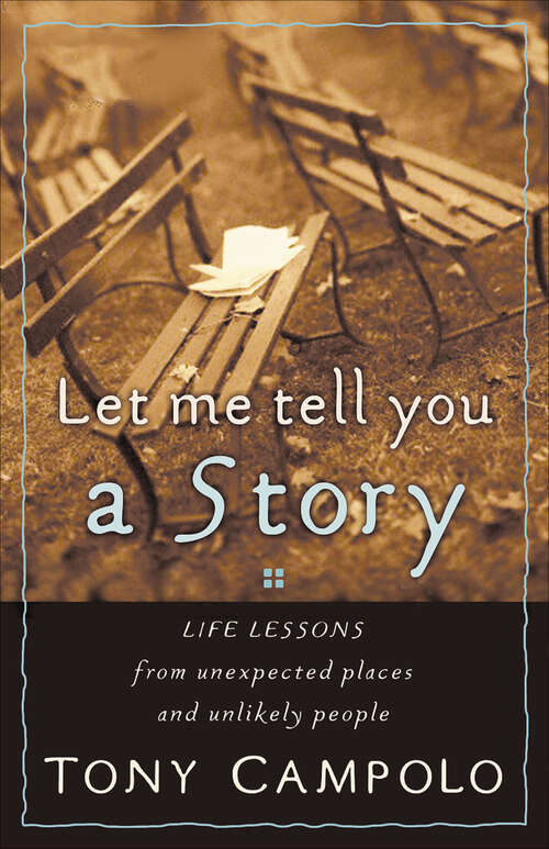 Book cover of Let Me Tell You a Story: Life Lessons from Unexpected Places and Unlikely People