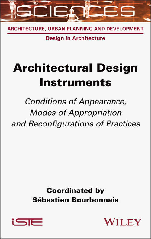 Book cover of Architectural Design Instruments: Conditions of Appearance, Modes of Appropriation and Reconfigurations of Practices
