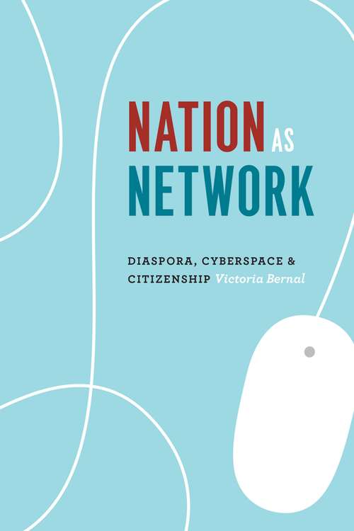 Book cover of Nation as Network: Diaspora, Cyberspace, and Citizenship