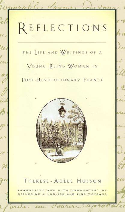 Book cover of Reflections: The Life and Writings of a Young Blind Woman in Post-Revolutionary France (The History of Disability #5)