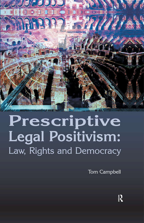 Book cover of Prescriptive Legal Positivism: Law, Rights and Democracy